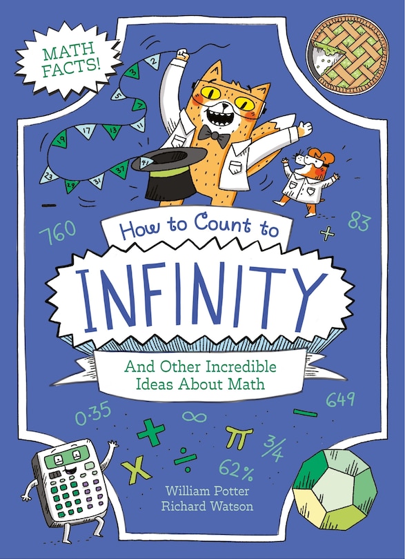 Front cover_How to Count to Infinity and Other Incredible Ideas About Math