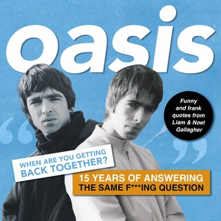 Couverture_Oasis: When are you getting back together?