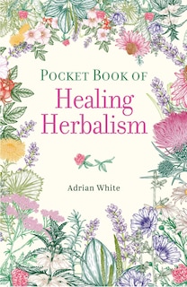 Front cover_Pocket Book of Healing Herbalism