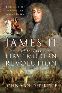 Front cover_James Ii And The First Modern Revolution