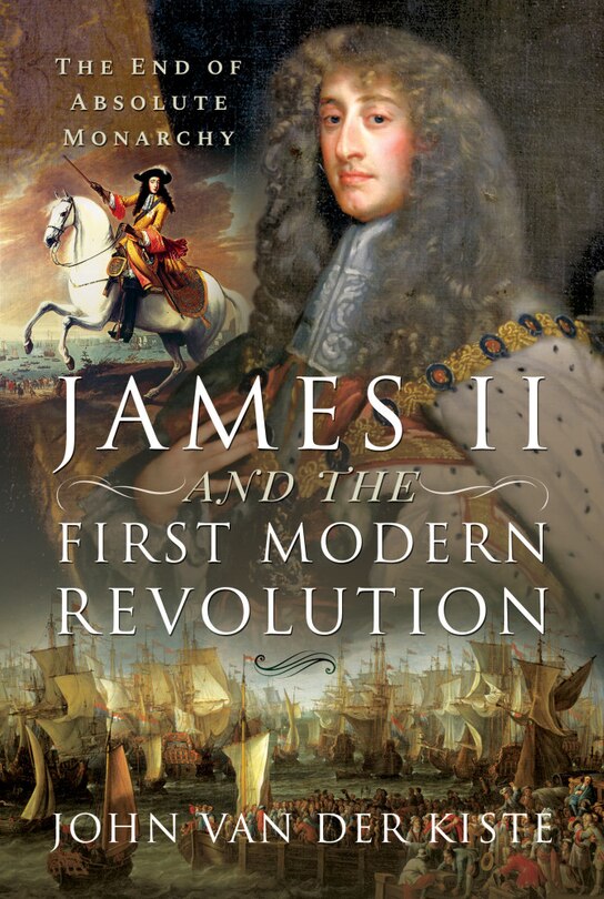 Front cover_James Ii And The First Modern Revolution
