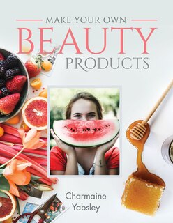 Front cover_Make Your Own Beauty Products