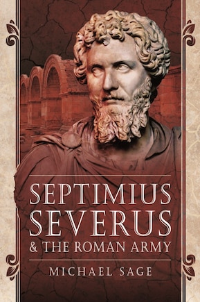 Septimius Severus And The Roman Army