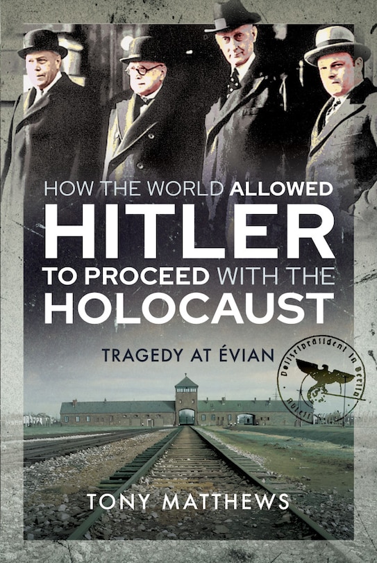Front cover_HOW THE WORLD ALLOWED HITLER TO PROCEED