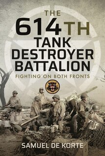 Front cover_The 614th Tank Destroyer Battalion