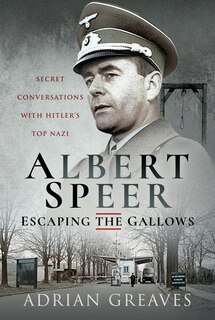 Front cover_Albert Speer - Escaping The Gallows