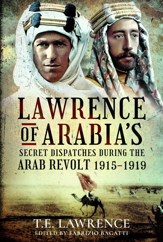 Couverture_Lawrence of Arabia's Secret Dispatches during the Arab Revolt, 1915-1919
