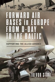 Front cover_Forward Air Bases in Europe from D-Day to the Baltic