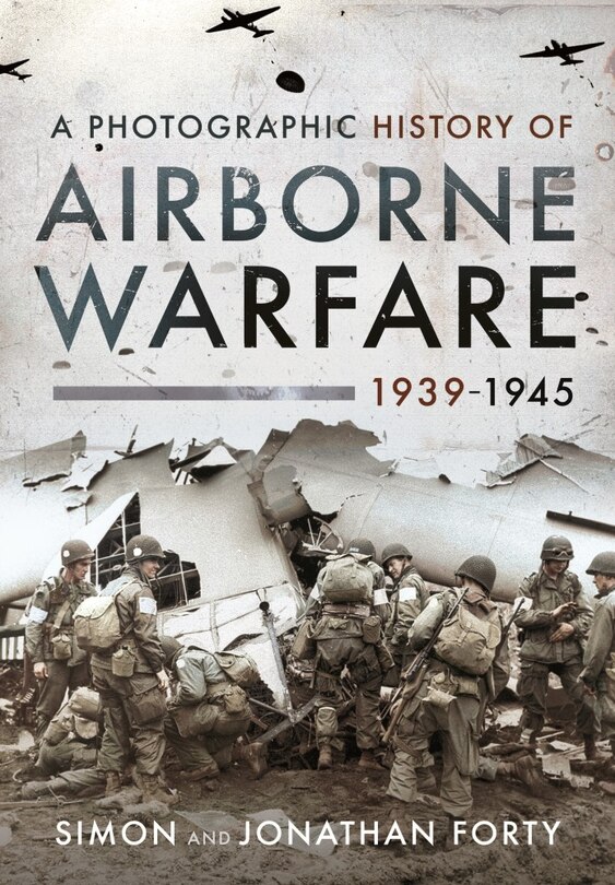Front cover_A Photographic History Of Airborne Warfare, 1939-1945