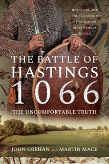 Couverture_The Battle Of Hastings 1066 - The Uncomfortable Truth