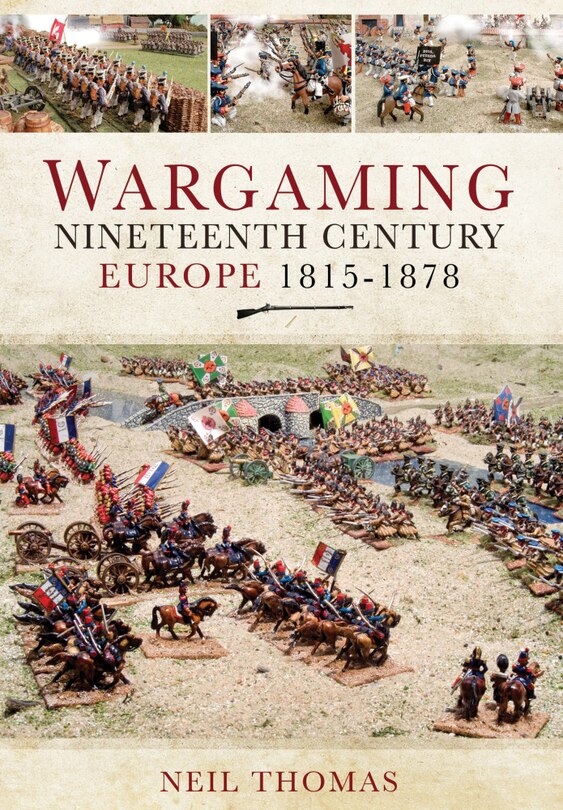 Front cover_Wargaming Nineteenth Century Europe 1815-1878