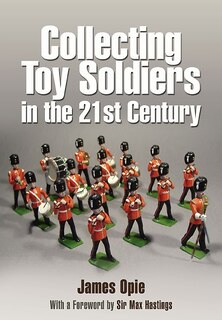 Front cover_Collecting Toy Soldiers In The 21st Century