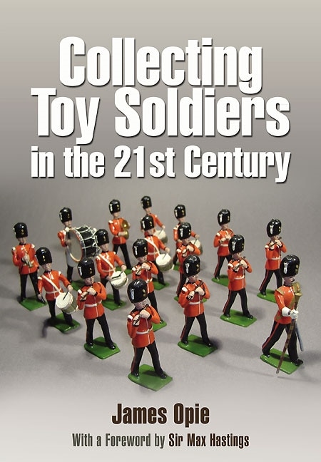 Front cover_Collecting Toy Soldiers In The 21st Century
