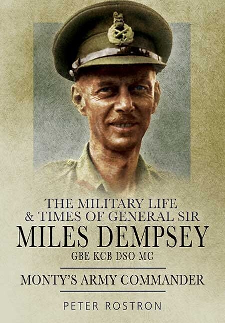 Couverture_The Military Life And Times Of General Sir Miles Dempsey