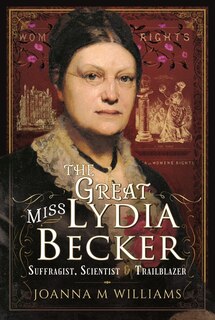 Front cover_The Great Miss Lydia Becker