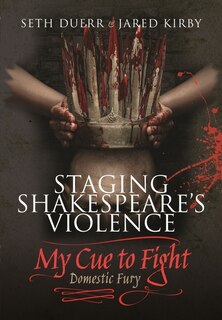 Front cover_Staging Shakespeare's Violence