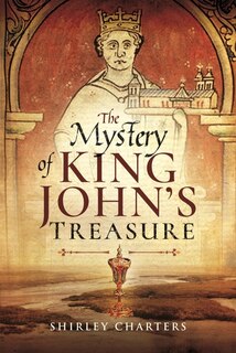 Front cover_The Mystery of King John's Treasure