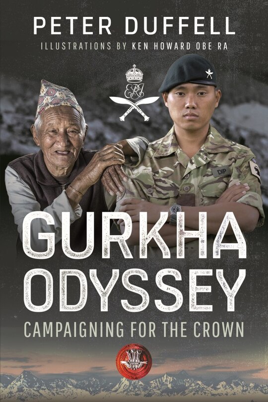 Gurkha Odyssey: Campaigning for the Crown