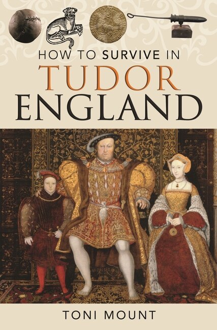 Front cover_How to Survive in Tudor England