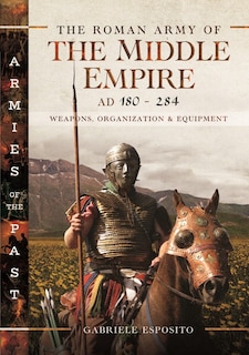 Couverture_Roman Army of the Middle Empire, Ad 180-284