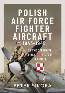 Front cover_Polish Air Force Fighter Aircraft, 1943-1945