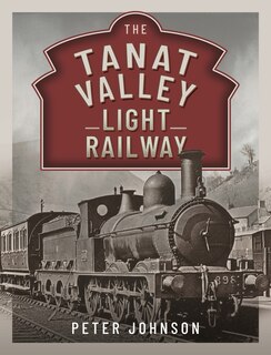 Front cover_The Tanat Valley Light Railway