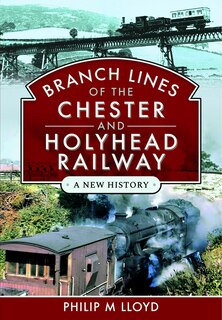 Couverture_Branch Lines of the Chester and Holyhead Railway
