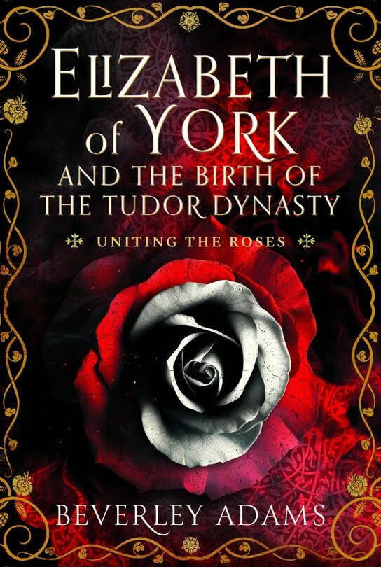 Couverture_Elizabeth of York and the Birth of the Tudor Dynasty