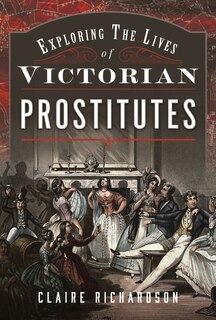 Couverture_Exploring the Lives of Victorian Prostitutes