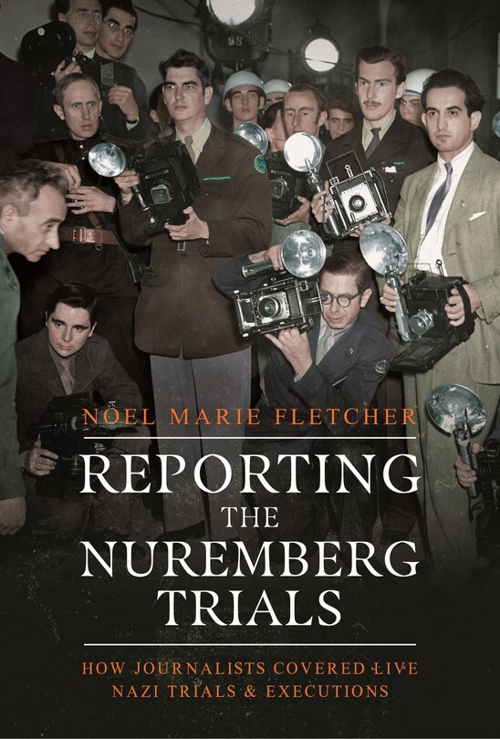 Front cover_Reporting the Nuremberg Trials