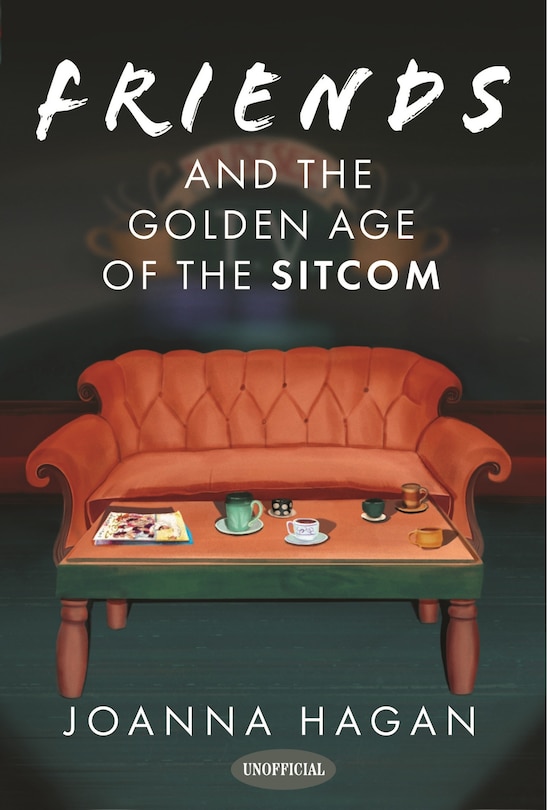 Front cover_Friends and the Golden Age of the Sitcom