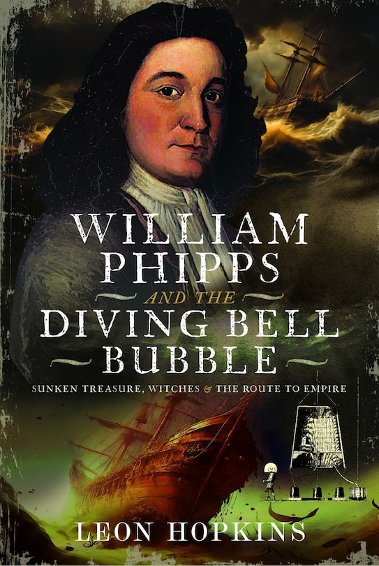 Front cover_William Phipps and the Diving Bell Bubble