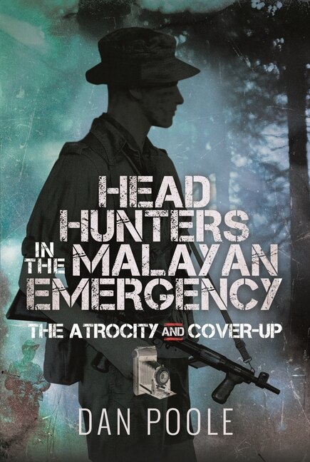 Front cover_Head Hunters in the Malayan Emergency