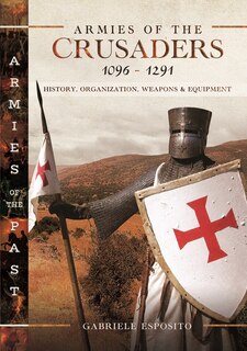 Front cover_Armies of the Crusaders, 1096-1291