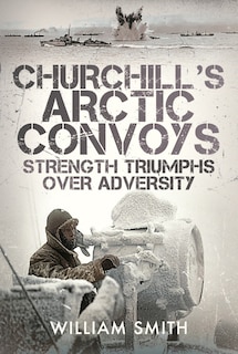 Front cover_Churchill's Arctic Convoys