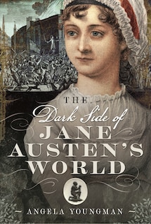Front cover_The Dark Side of Jane Austen's World