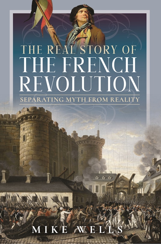 Front cover_The Real Story of the French Revolution