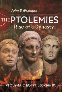 Front cover_Ptolemies, Rise of a Dynasty