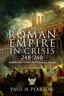 Front cover_The Roman Empire in Crisis, 248-260