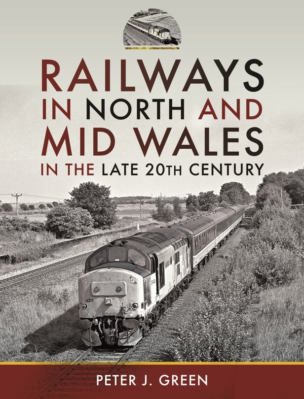 Front cover_Railways In North And Mid Wales In The Late 20th Century