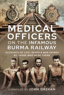 Front cover_Medical Officers On The Infamous Burma Railway