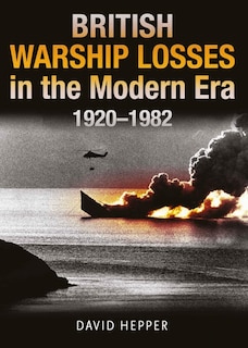 Front cover_British Warship Losses in the Modern Era, 1920-1982