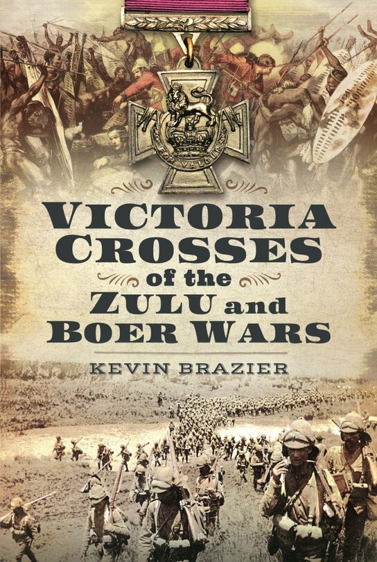 Front cover_Victoria Crosses Of The Zulu And Boer Wars