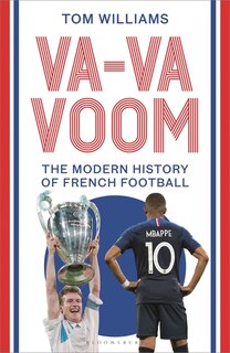 Va-Va-Voom: The Modern History of French Football