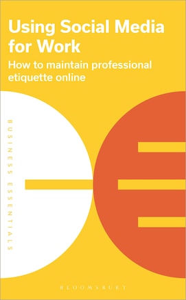 Using Social Media for Work: How to maintain professional etiquette online