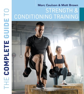 Front cover_The Complete Guide to Strength and Conditioning Training