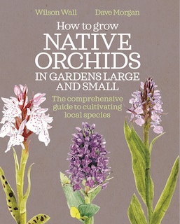 Couverture_How to Grow Native Orchids in Gardens Large and Small