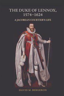 Front cover_The Duke of Lennox, 1574-1624