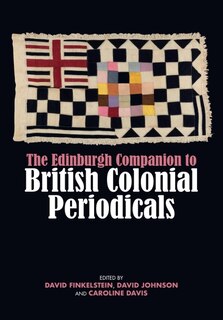 Front cover_The Edinburgh Companion to British Colonial Periodicals