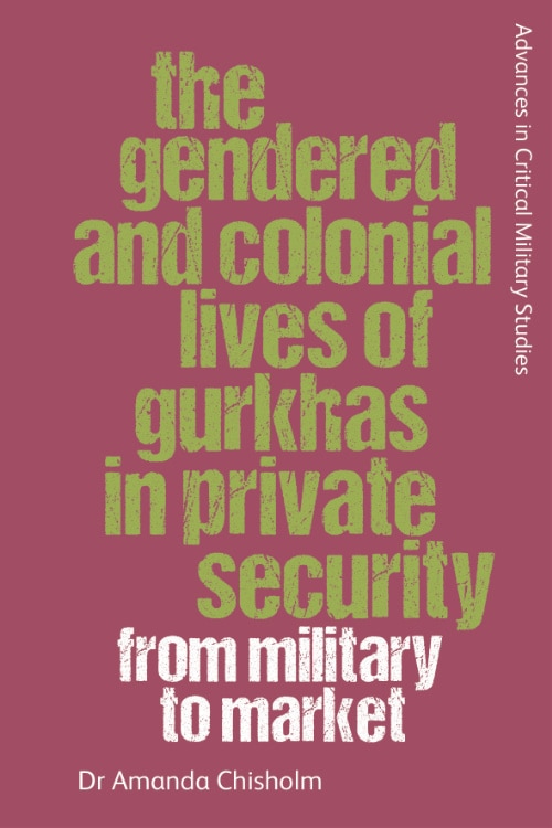 Couverture_The Gendered and Colonial Lives of Gurkhas in Private Security